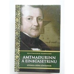 Amtmaðurinn á einbúasetrinu -ævisaga Gríms Jónssonar
